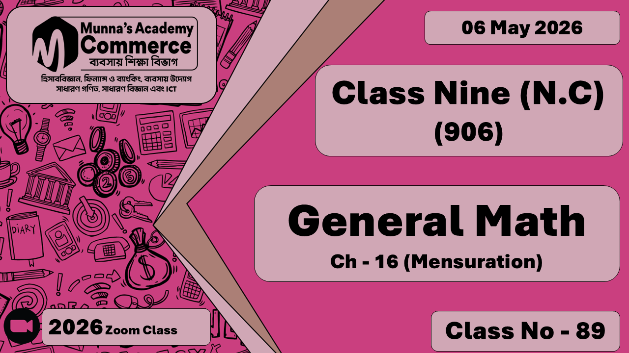 Class Nine - Commerce (N.C - 906) [Class No- 89] General Math, Ch - 16 (Mensuration)